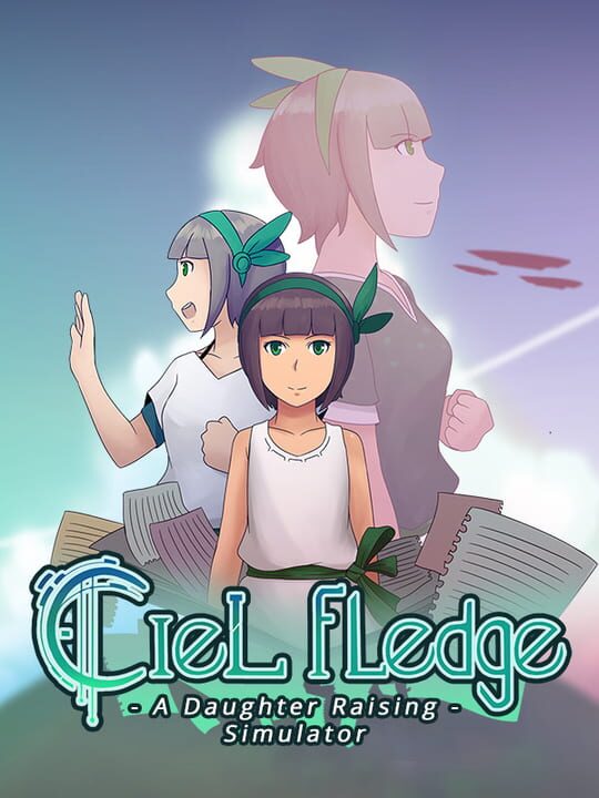 Ciel Fledge: A Daughter Raising Simulator